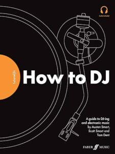 FutureDJs: How to DJ by Scott Smart, Austen Smart, and Tom Dent